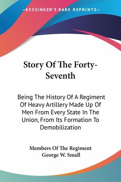 Story Of The Forty-Seventh - Members Of The Regiment