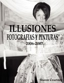 ILLUSIONES FOTOGRAFIA Y PINTURAS 2006-2007