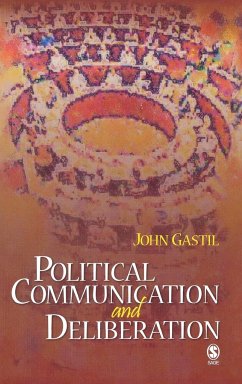 Political Communication and Deliberation - Gastil, John