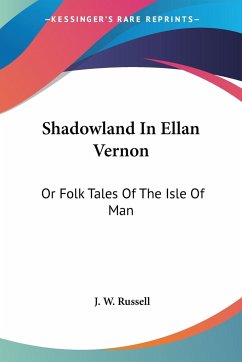 Shadowland In Ellan Vernon - Russell, J. W.