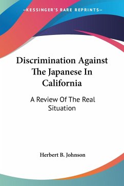 Discrimination Against The Japanese In California - Johnson, Herbert B.