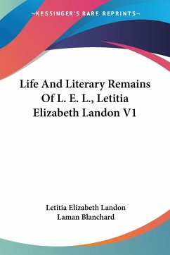 Life And Literary Remains Of L. E. L., Letitia Elizabeth Landon V1 - Landon, Letitia Elizabeth