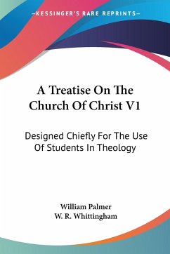 A Treatise On The Church Of Christ V1 - Palmer, William