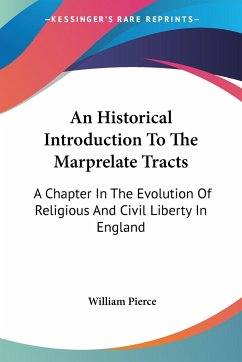 An Historical Introduction To The Marprelate Tracts - Pierce, William