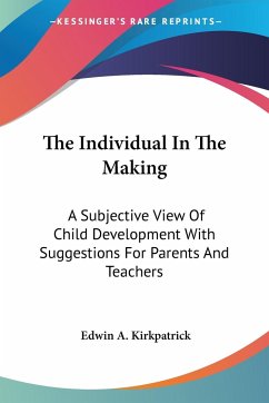 The Individual In The Making - Kirkpatrick, Edwin A.