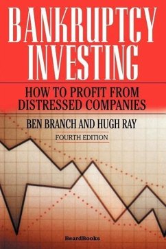 Bankruptcy Investing - How to Profit from Distressed Companies - Branch, Ben; Ray, Hugh