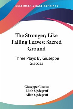 The Stronger; Like Falling Leaves; Sacred Ground - Giacosa, Giuseppe