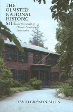 The Olmsted National Historic Site and the Growth of Historic Landscape Preservation - Allen, David Grayson