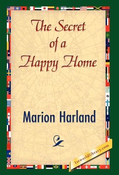 The Secret of a Happy Home - Harland, Marion