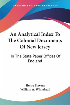 An Analytical Index To The Colonial Documents Of New Jersey - Stevens, Henry