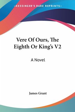 Vere Of Ours, The Eighth Or King's V2 - Grant, James