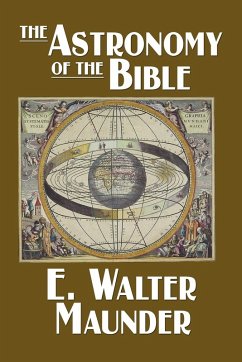 The Astronomy of the Bible - Maunder, E. Walter