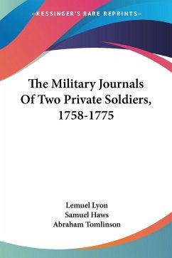 The Military Journals Of Two Private Soldiers, 1758-1775 - Lyon, Lemuel; Haws, Samuel