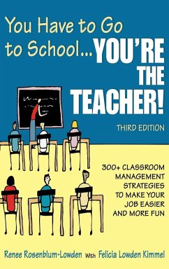 You Have to Go to School...You're the Teacher! - Rosenblum-Lowden, Renee; Kimmel, Felicia Lowden