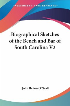 Biographical Sketches of the Bench and Bar of South Carolina V2 - O'Neall, John Belton