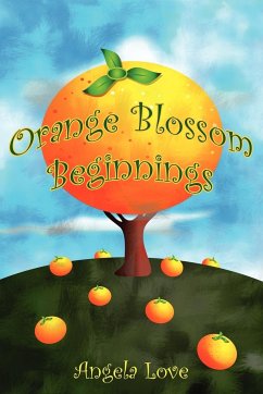 Orange Blossom Beginnings - Love, Angela