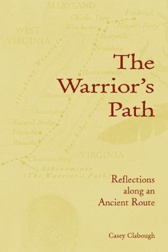 The Warrior's Path: Reflections Along an Ancient Route - Clabough, Casey