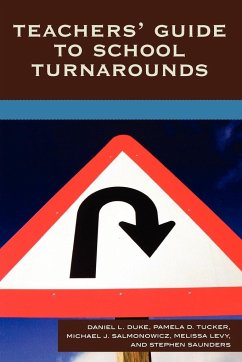 Teachers' Guide to School Turnarounds - Duke, Daniel L.; Tucker, Pamela D.; Salmonowicz, Michael J.