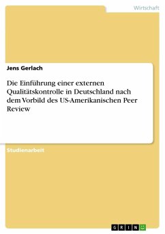 Die Einführung einer externen Qualitätskontrolle in Deutschland nach dem Vorbild des US-Amerikanischen Peer Review