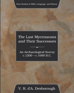 The Last Mycenaeans and Their Successors - Desborough, V. R. d'A.