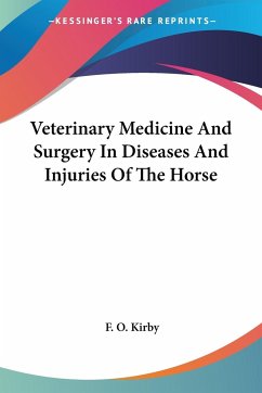 Veterinary Medicine And Surgery In Diseases And Injuries Of The Horse - Kirby, F. O.