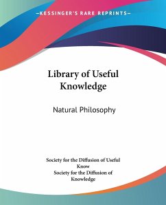 Library of Useful Knowledge - Society for the Diffusion of Useful Know; Society For The Diffusion Of Knowledge; Society for the Dif