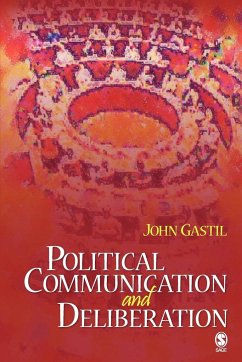 Political Communication and Deliberation - Gastil, John