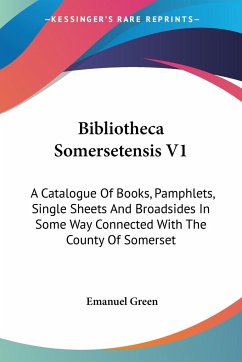 Bibliotheca Somersetensis V1 - Green, Emanuel
