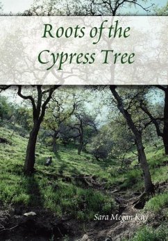Roots of the Cypress Tree - Kay, Sara Megan