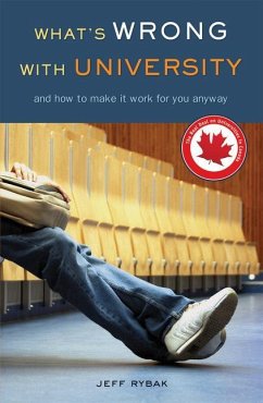 What's Wrong with University: And How to Make It Work for You Anyway - Rybak, Jeff