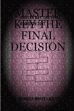 Master Key the Final Decision - Lasley, Bernice White
