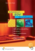 Arbeitsbuch EDV-Grundlagen - OpenOffice/LibreOffice, Windows 7, Hard- und Software, Internet, Datenschutz und Datensiche