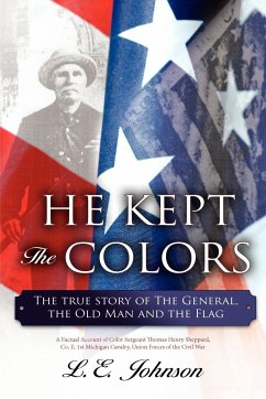 He Kept the Colors: The True Story of the General, the Old Man and the Flag