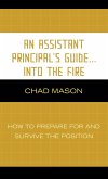 An Assistant Principal's Guide . . . Into the Fire