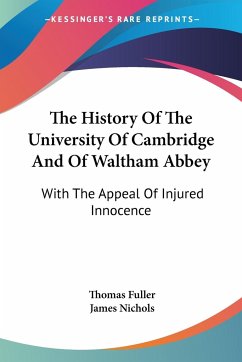 The History Of The University Of Cambridge And Of Waltham Abbey - Fuller, Thomas
