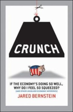Crunch: Why Do I Feel So Squeezed? (and Other Unsolved Economic Mysteries) - Bernstein, Jared