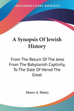A Synopsis Of Jewish History - Henry, Henry A.