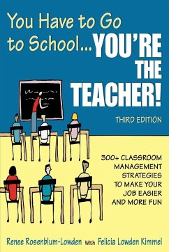 You Have to Go to School...You're the Teacher! - Rosenblum-Lowden, Renee; Kimmel, Felicia Lowden