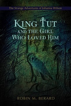 King Tut and the Girl Who Loved Him - Berard, Robin M