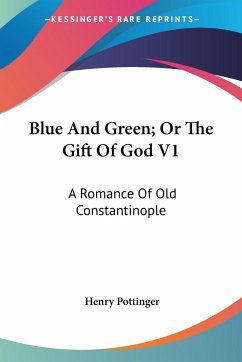 Blue And Green; Or The Gift Of God V1 - Pottinger, Henry