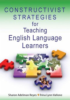 Constructivist Strategies for Teaching English Language Learners - Reyes, Sharon Adelman; Vallone, Trina Lynn