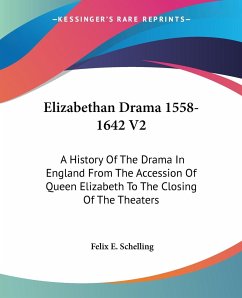 Elizabethan Drama 1558-1642 V2 - Schelling, Felix E.