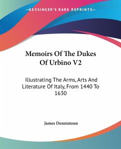 Memoirs Of The Dukes Of Urbino V2