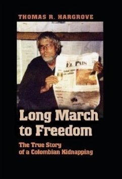 Long March to Freedom: The True Story of a Colombian Kidnapping - Hargrove, Tom