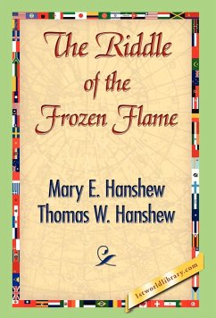 The Riddle of the Frozen Flame - Hanshew, Mary E.; Hanshew, Thomas W.