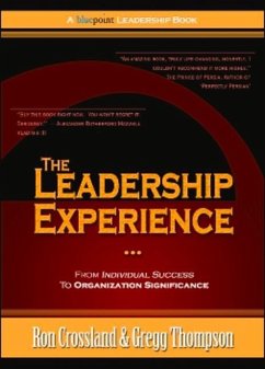 The Leadership Experience: From Individual Success to Organization Significance - Thompson, Gregg; Crossland, Ron