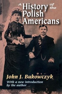 A History of the Polish Americans - Bukowczyk, John. J.