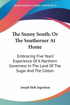 The Sunny South; Or The Southerner At Home - Ingraham, Joseph Holt