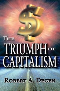 The Triumph of Capitalism - Degen, Robert