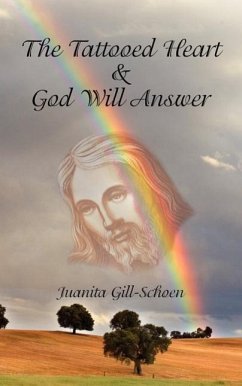 THE TATTOOED HEART and GOD WILL ANSWER - Gill-Schoen, Juanita